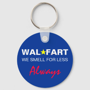 Onrijpe Wal Mart Joke over gesmelly Farts Sleutelhanger