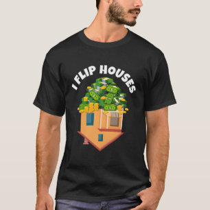 Onroerend goed belegger I Flip Huizen T-shirt