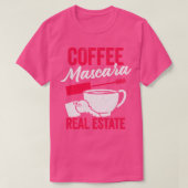 Onroerend goed Coffee Mascara T-shirt (Design voorkant)