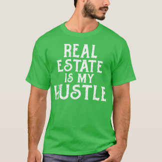 Onroerend goed is mijn Hustle Realtor T-shirt