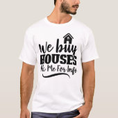 Onroerend goed Wij kopen Huizen T-shirt (Voorkant)