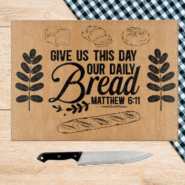 Ons dagelijks brood, Matteüs 6:11 Bijbelvers 15"x1 Snijplank