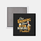 Ons Drink team heeft een bowlingprobleem - bowling Magneet (Voorkant / Achterkant)