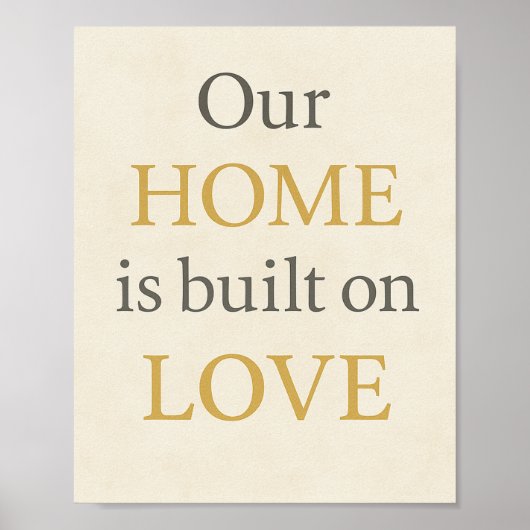 Ons huis is gebouwd op liefde - Inspirerend muurku Poster (Voorkant)