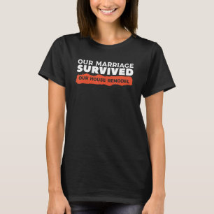 Ons huwelijk is overleven in ons huis op Impro T-shirt