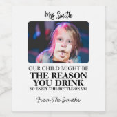 Ons kind is misschien de reden dat je de leraar dr wijn etiket (Enkel label)