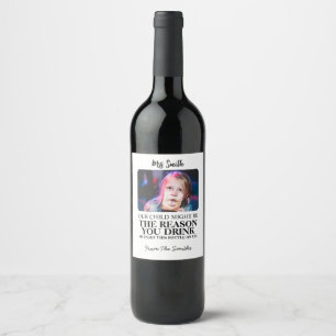 ons kind is misschien de reden dat je drinkt onder wijn etiket