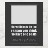 Ons kind kan de reden zijn dat je drink. leraar wijn etiket (Enkel label)