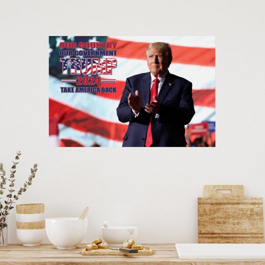 Ons land Onze regering Trump 2024 Poster (Keuken)