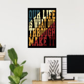Ons leven is wat ons door het leven maakt poster (Thuiskantoor)