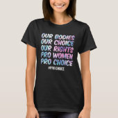 Ons lichaam Onze keuze Onze rechten Pro Vrouwen Pr T-shirt (Voorkant)