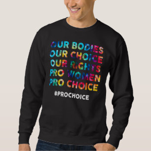 Ons lichaam Onze keuze Onze rechten Pro Vrouwen Pr Trui