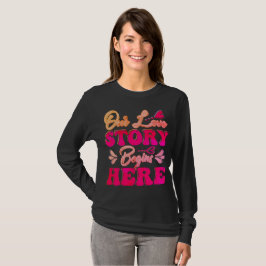 Ons liefdesverhaal begint hier t-shirt