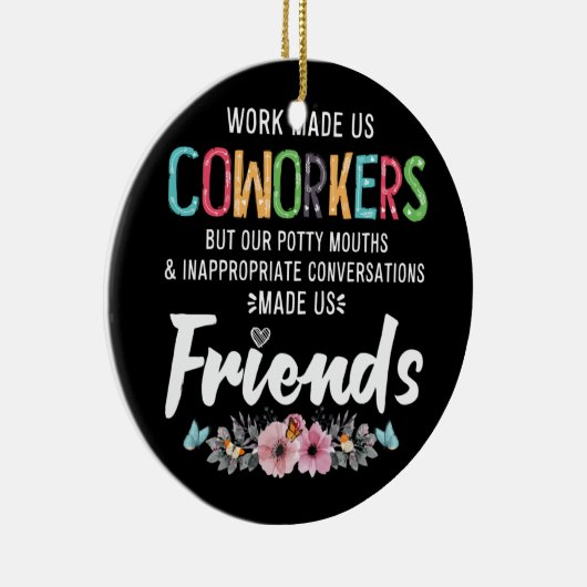 Ons werk is onze collega's onze potty Mouths Appar Keramisch Ornament (Rechts)