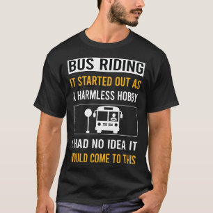 Onschadelijk Hobby Bus Rijden T-shirt