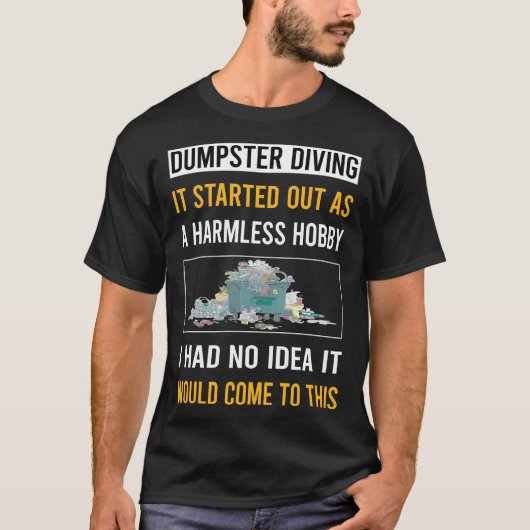 Onschadelijk Hobby Dumpster Duiken T-shirt (Voorkant)