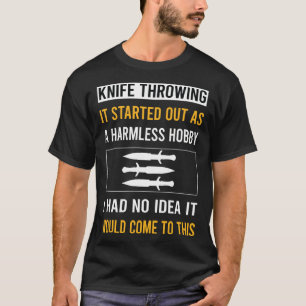Onschadelijk Hobby Mes Gooien Messen T-shirt