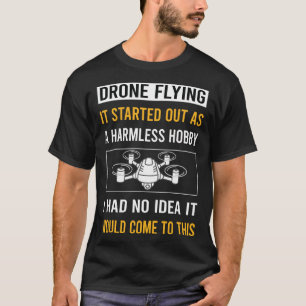 Onschadelijke Hobby Drone Vliegen Drones T-shirt