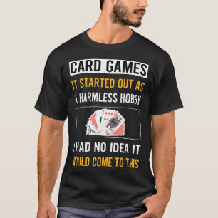 Onschadelijke Hobby Kaart Spelletjes T-shirt