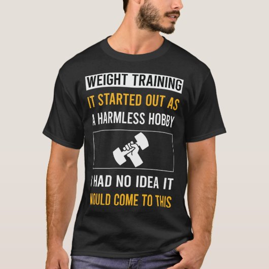 Onschadelijke Hobby Krachttraining T-shirt (Voorkant)