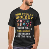 Onschadelijke hobby moleculaire bioloog t-shirt (Voorkant)