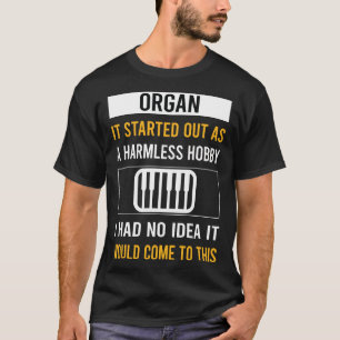 Onschadelijke Hobby Orgel Organist T-shirt