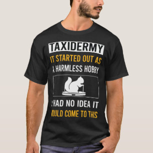 Onschadelijke Hobby Taxidermie Taxidermist T-shirt