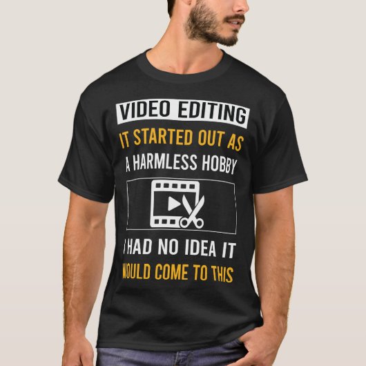 Onschadelijke Hobby Videobewerking Editor T-shirt (Voorkant)
