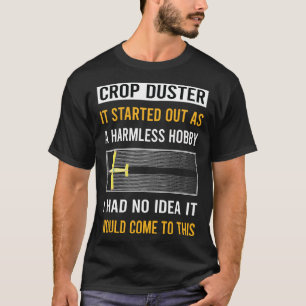 Onschuldige Hobby Crop Duster T-shirt