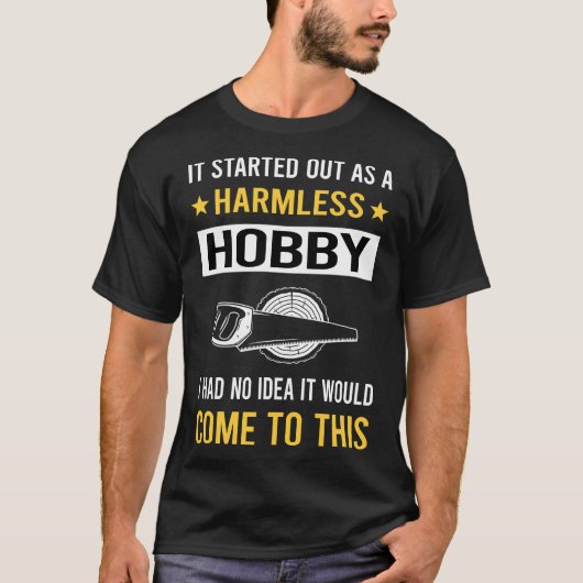 Onschuldige Hobby Houtbewerker T-shirt (Voorkant)