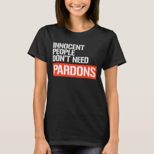 Onschuldige mensen hebben geen gratie nodig t-shirt