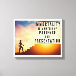 Onsterfelijkheid is geduld en presentatie canvas afdruk