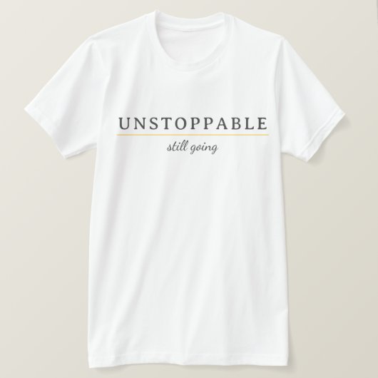ONSTOPPELBARE Minimal Motivatie Quote T-Shirt (Design voorkant)
