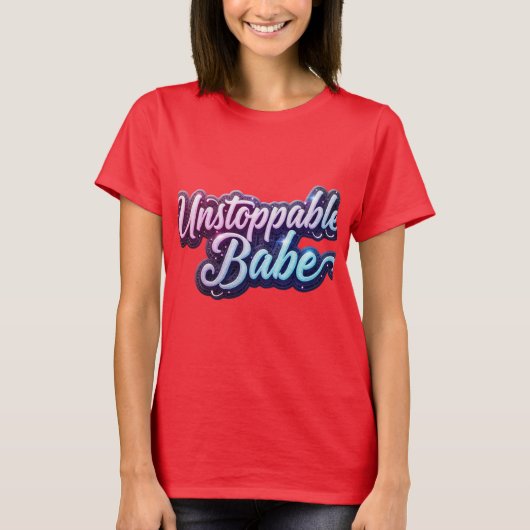 Onstuitbaar Babe Bold Typography Design. T-shirt (Voorkant)