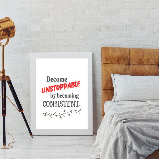 Onstuitbaar Worden Door Consistent Te Zijn Poster