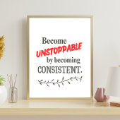 Onstuitbaar Worden Door Consistent Te Zijn Poster