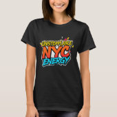 Onstuitbare NYC Energie T-shirt (Voorkant)