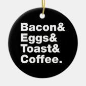 Ontbijt (Bacon & Eggs & Toast & Coffee) Keramisch Ornament (Voorkant)