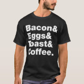 Ontbijt (Bacon & Eggs & Toast & Coffee) T-Shirt (Voorkant)