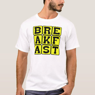 Ontbijt, eerste maaltijd van de dag t-shirt