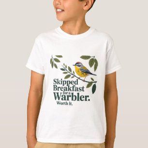 Ontbijt overgeslagen voor een Warbler - Birdwatchi T-shirt