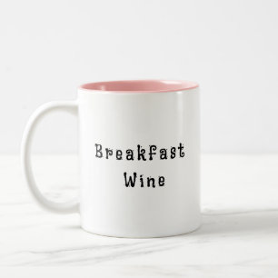 Ontbijt Wijn Grappig Cute Quote Two-Tone Tweekleurige Koffiemok