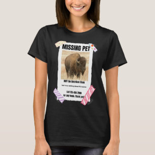 Ontbrekend huisdier. Buffalo, Amerikaanse bizon T-shirt
