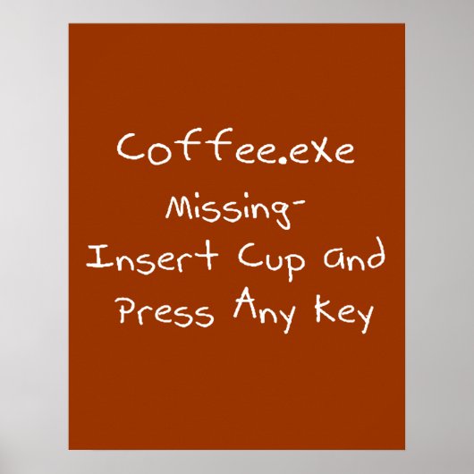 Ontbrekende Coffee.exe- Geek computer humor Poster (Voorkant)