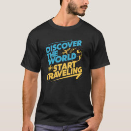 Ontdek de wereld Begin met reizen T-shirt