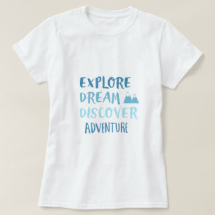 Ontdek droomontdekkingsavontuur t-shirt