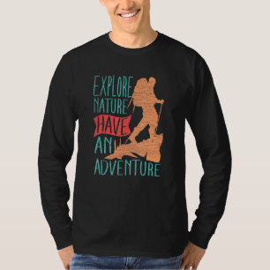 Ontdek Natuur Heb een avontuurlijke wandelbergbekl T-shirt