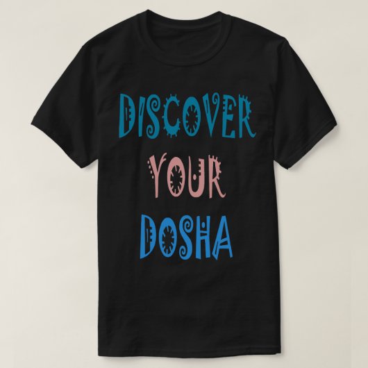 Ontdek uw Dosha Ayurvedic Medicine Quote T-shirt (Design voorkant)