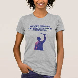 Ontdek Verken Vraag Alles Wetenschap Motto T-shirt
