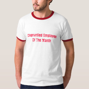 ontevreden werknemer van de maand t-shirt